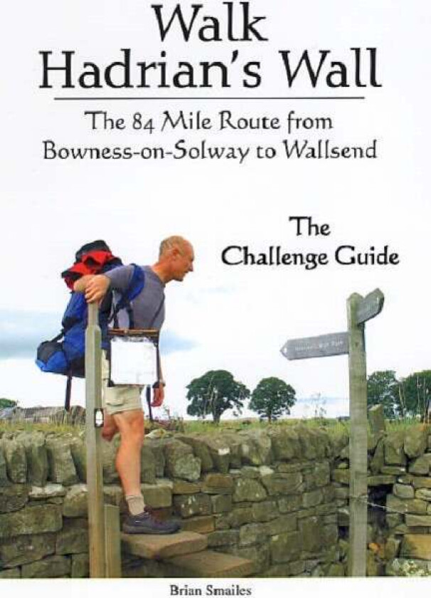 Walk Hadrian's Wall av Brian Smailes
