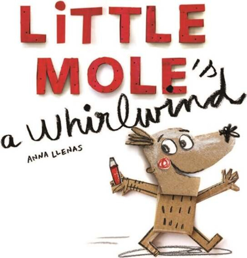 Little Mole is a Whirlwind av Anna Llenas