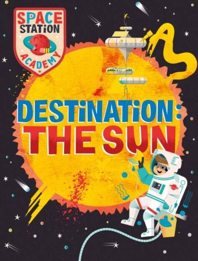 Space Station Academy: Destination The Sun av Sally Spray