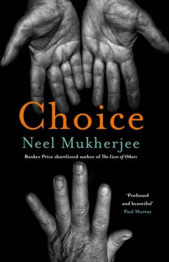 Choice Av Neel Mukherjee