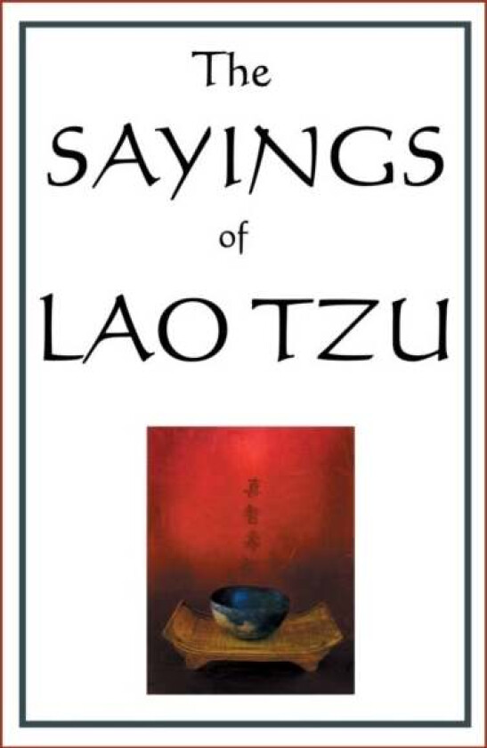 The Sayings of Lao Tzu av Lao Tzu