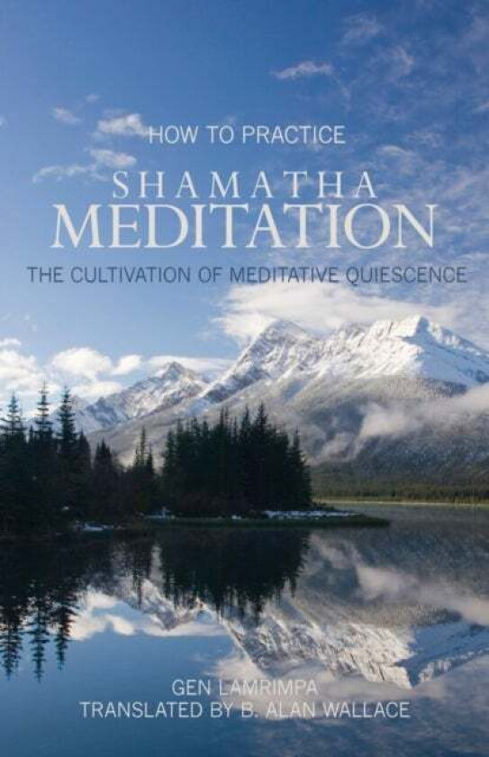 How to Practice Shamatha Meditation av Gen Lamrimpa