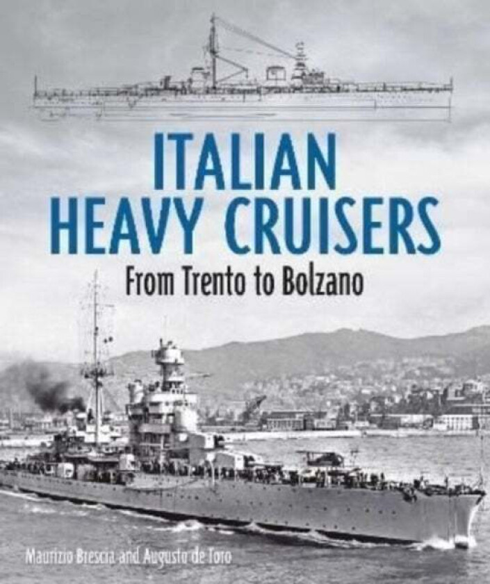 Italian Heavy Cruisers av Maurizio Brescia, Augusto de Toro