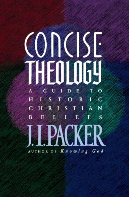Concise Theology av J. I. Packer