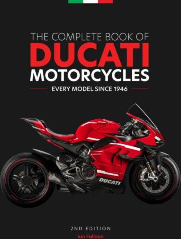 The Complete Book of Ducati Motorcycles, 2nd Edition av Ian Falloon