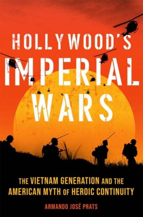 Hollywood'S Imperial Wars Av Armando Jose Prats
