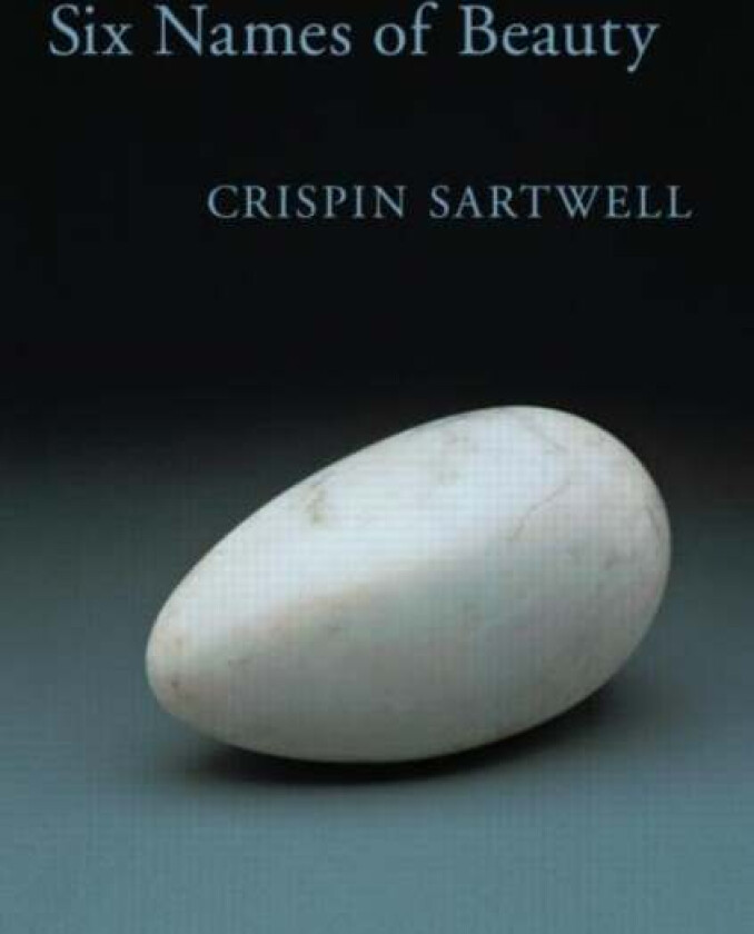 Six Names of Beauty av Crispin Sartwell