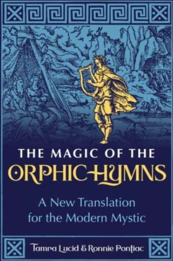 The Magic of the Orphic Hymns av Tamra Lucid, Ronnie Pontiac