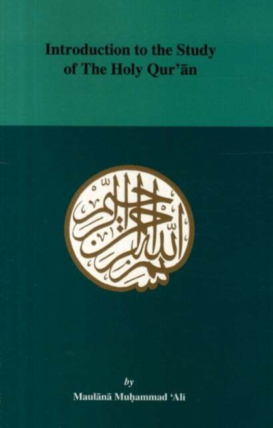 Introduction to the Study of the Holy Quaran av M. Ali