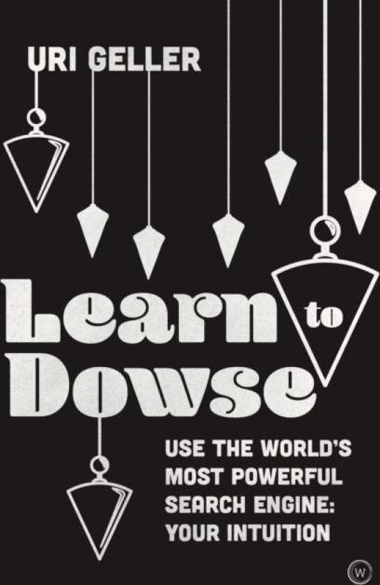 Learn to Dowse av Uri Geller