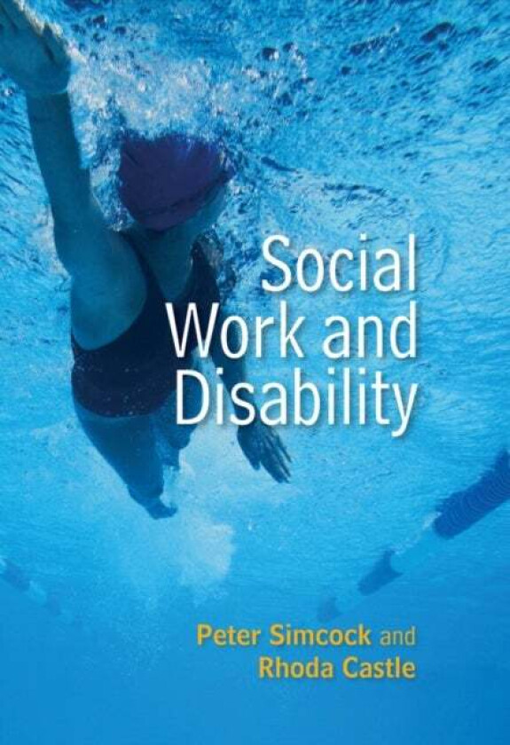 Social Work and Disability av Peter Simcock, Rhoda Castle