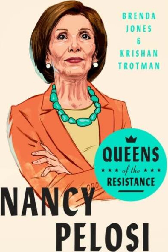 Queens Of The Resistance: Nancy Pelosi av Brenda Jones, Krishan Trotman