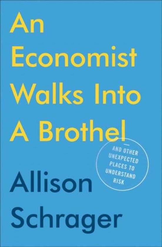 An Economist Walks Into A Brothel av Allison Schrager