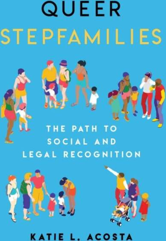 Queer Stepfamilies av Katie L. Acosta