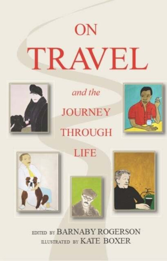 On Travel and the Journey Through Life av Barnaby Rogerson, Kate Boxer