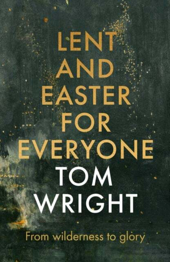 Lent and Easter for Everyone av Tom Wright