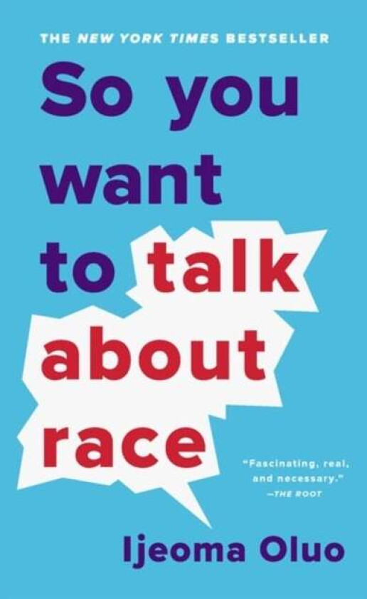 So you want to talk about race av Ijeoma Oluo
