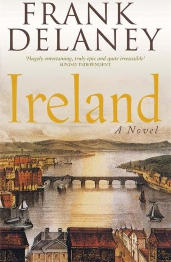 Ireland: A Novel av Frank Delaney
