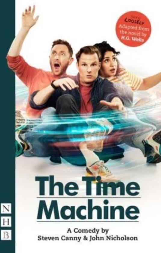 The Time Machine: A Comedy av Steven Canny, John Nicholson