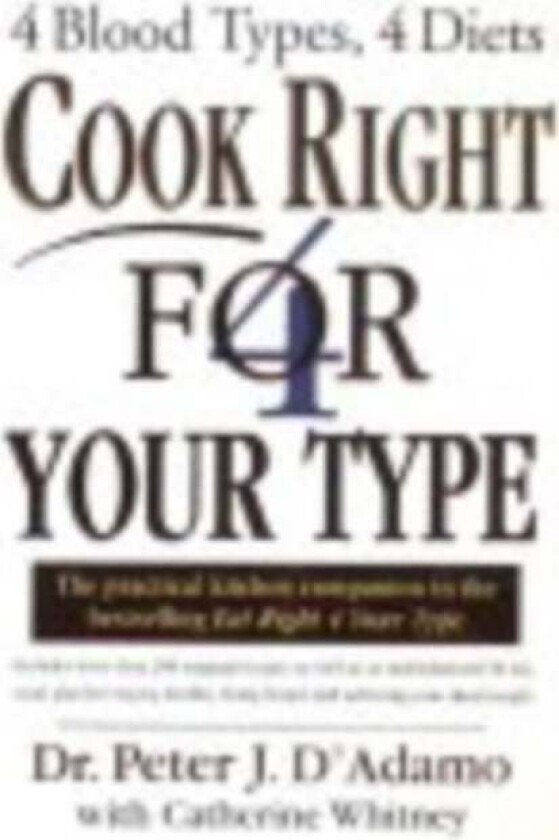 Cook Right 4 Your Type av Dr Peter D'Adamo