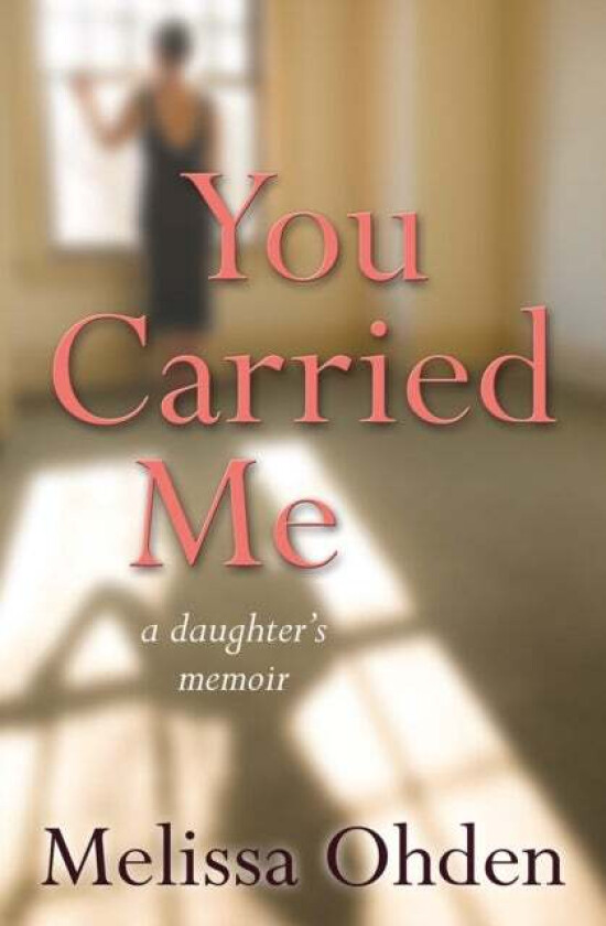 You Carried Me av Melissa Ohden