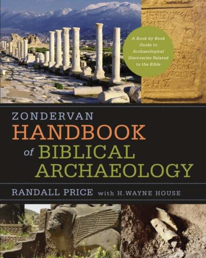 Zondervan Handbook of Biblical Archaeology av J. Randall Price, H. Wayne House