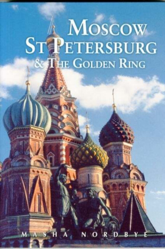 Moscow St. Petersburg & the Golden Ring av Masha Nordbye