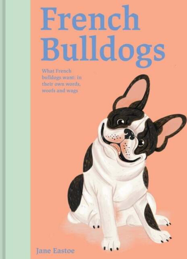 French Bulldogs av Jane Eastoe