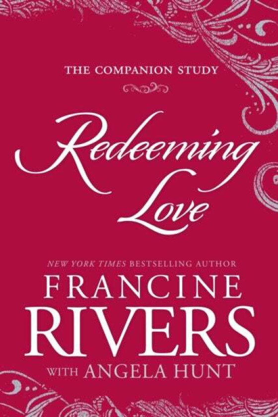Redeeming Love: The Companion Study av Francine Rivers