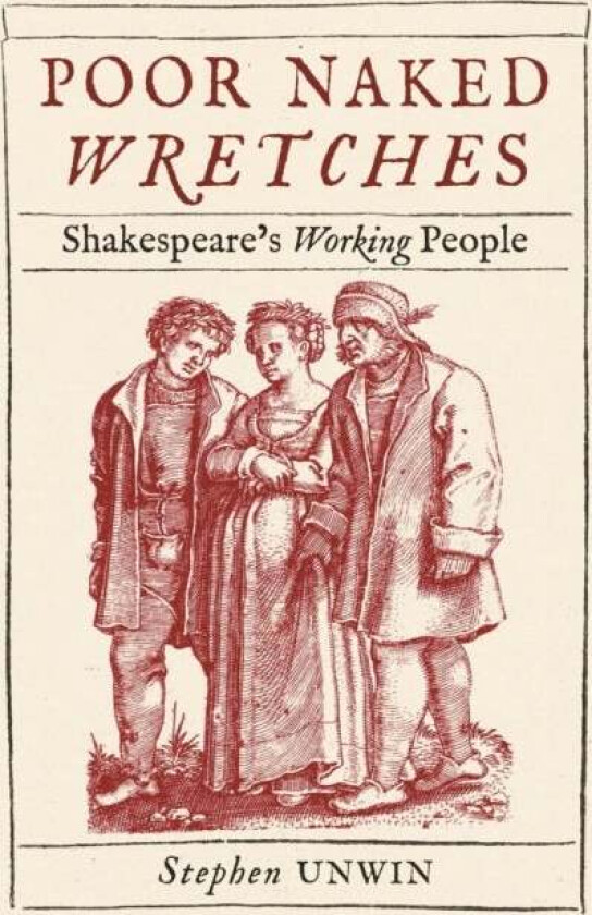 Poor Naked Wretches av Stephen Unwin