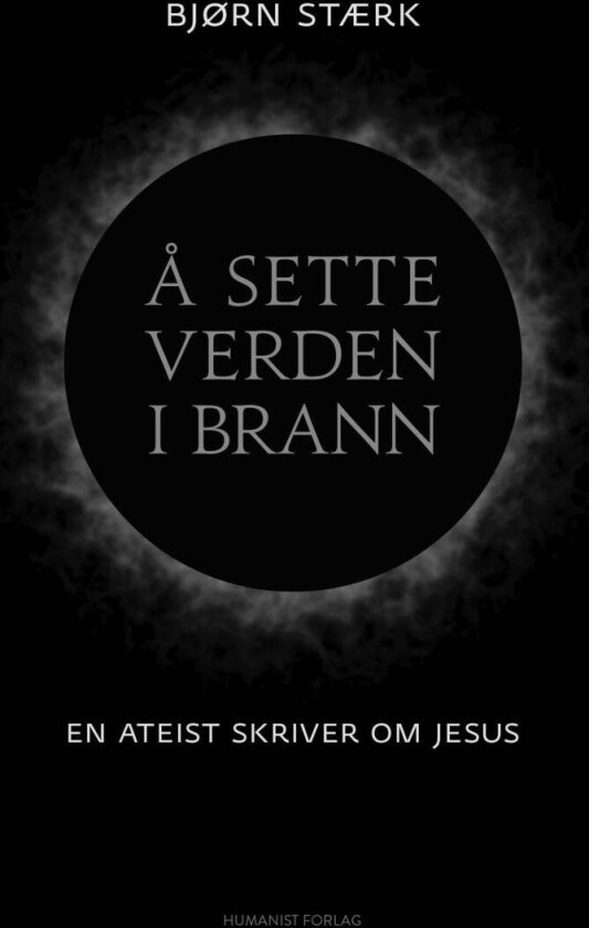 Å sette verden i brann av Bjørn Stærk