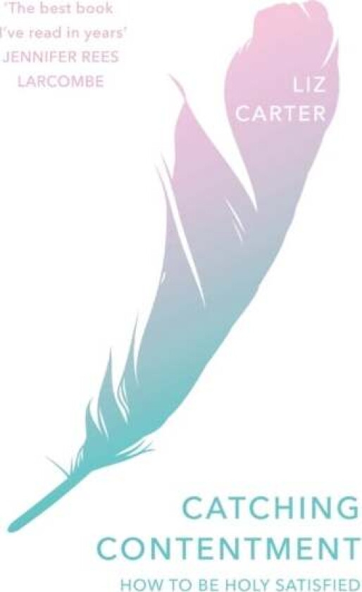 Catching Contentment av Liz Carter