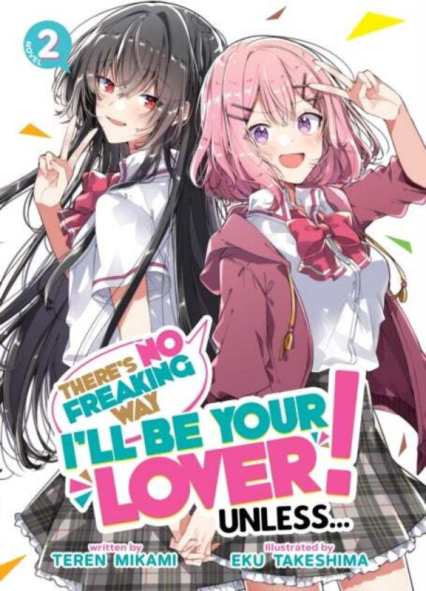 There's No Freaking Way I'll be Your Lover! Unless... (Light Novel) Vol. 2 av Teren Mikami