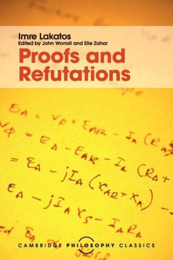 Proofs and Refutations av Imre Lakatos