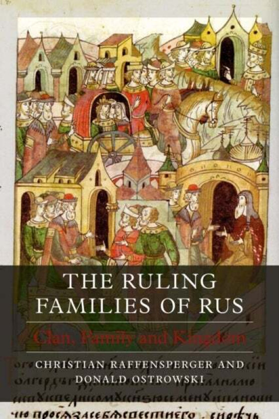 The Ruling Families of Rus av Christian Raffensperger, Donald Ostrowski