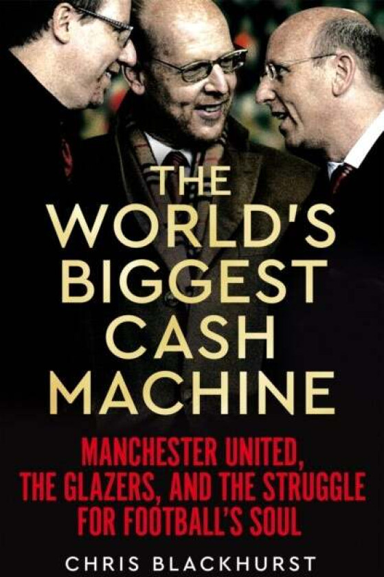 The World's Biggest Cash Machine av Chris Blackhurst