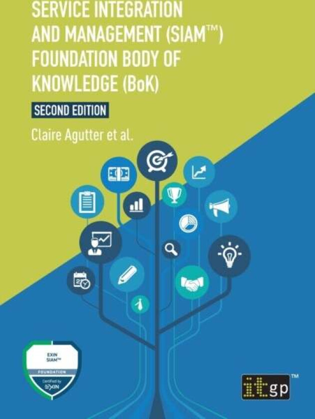 Service Integration and Management (SIAM(TM)) Foundation Body of Knowledge (BoK)