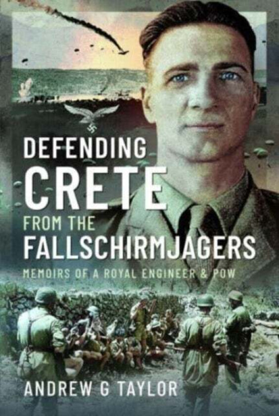 Defending Crete from the Fallschirmjagers av Andrew G Taylor, Jack Seed