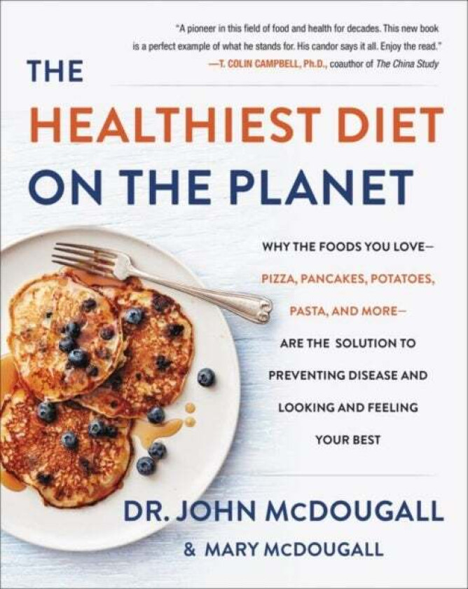 The Healthiest Diet on the Planet av Dr. John McDougall