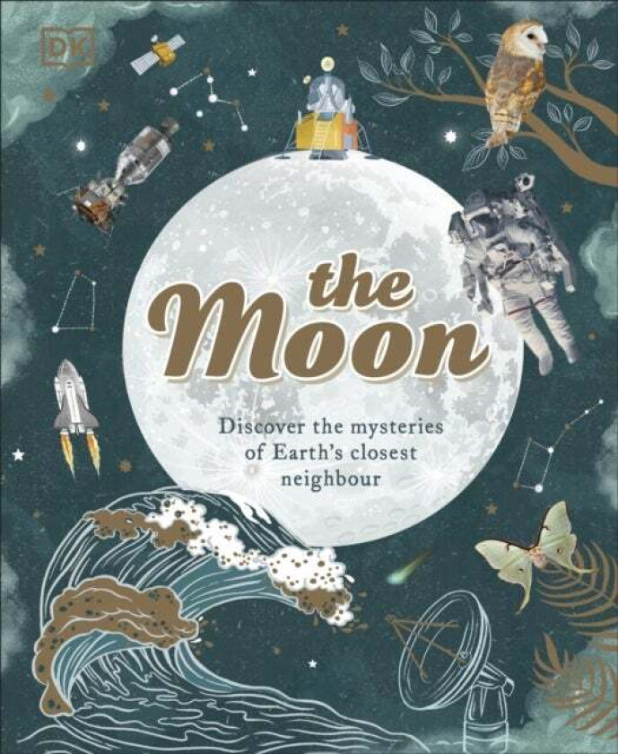 The Moon av Dr. Sanlyn Buxner, Dr. Pamela Gay, Dr. Georgiana Kramer