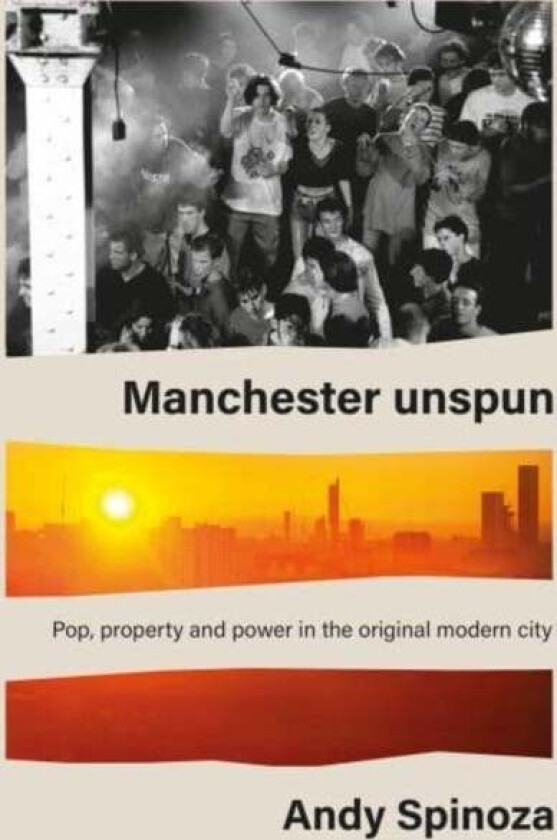 Manchester Unspun av Andy Spinoza
