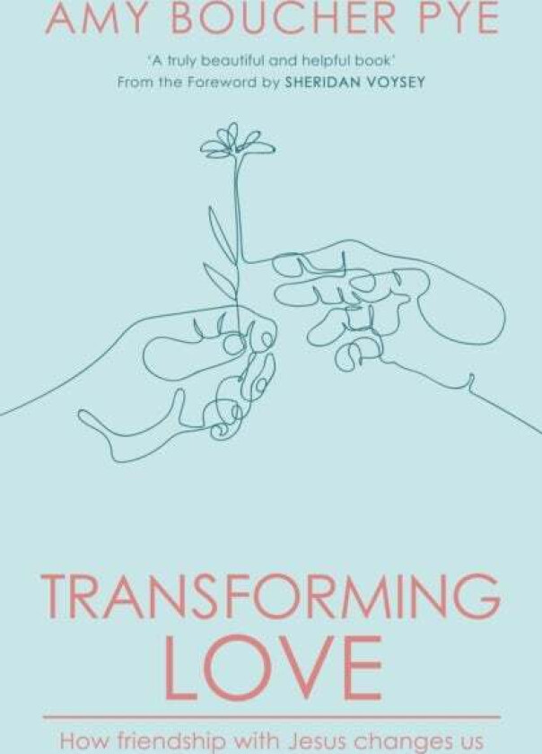 Transforming Love av Amy (Reader) Boucher Pye