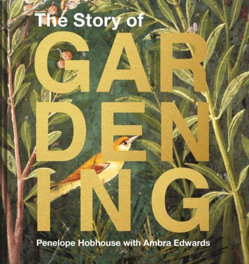 The Story of Gardening av Penelope Hobhouse