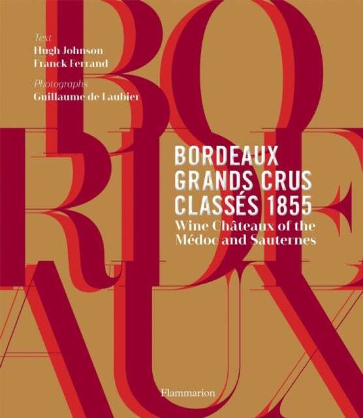 Bordeaux Grands Crus Classes 1855 av Hugh Johnson, Franck Ferrand