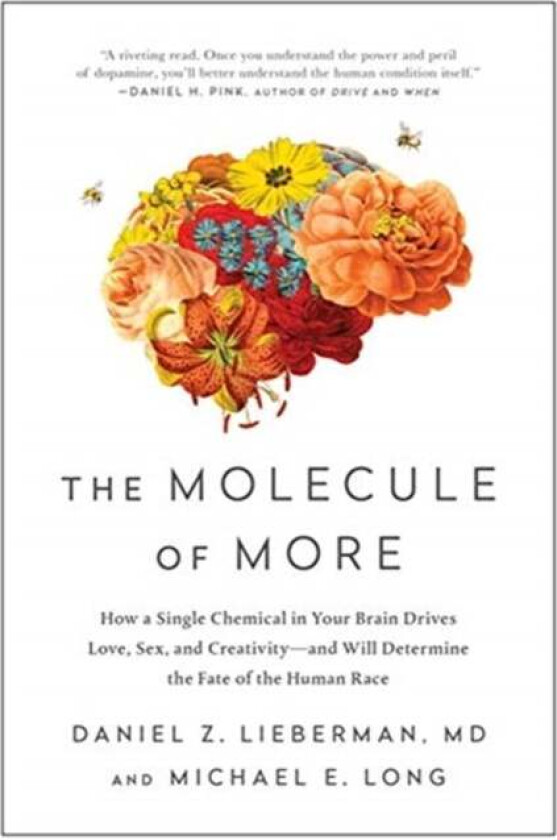 The Molecule of More av Daniel Z. Lieberman, Michael E. Long