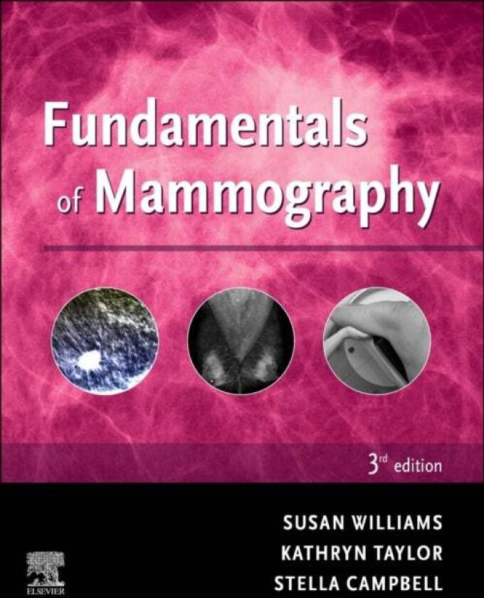 Fundamentals of Mammography av Sue Williams, Kathryn Taylor, Stella Campbell