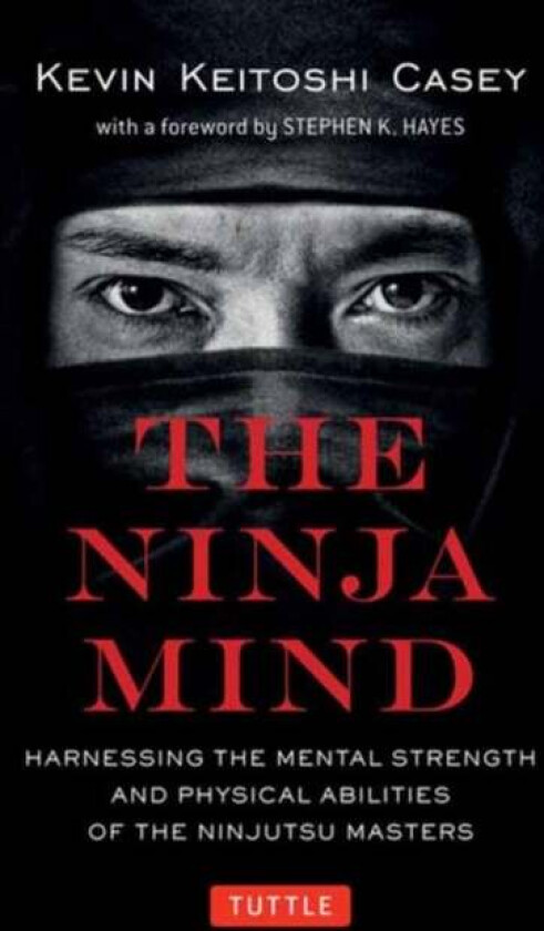 The Ninja Mind av Kevin Keitoshi Casey