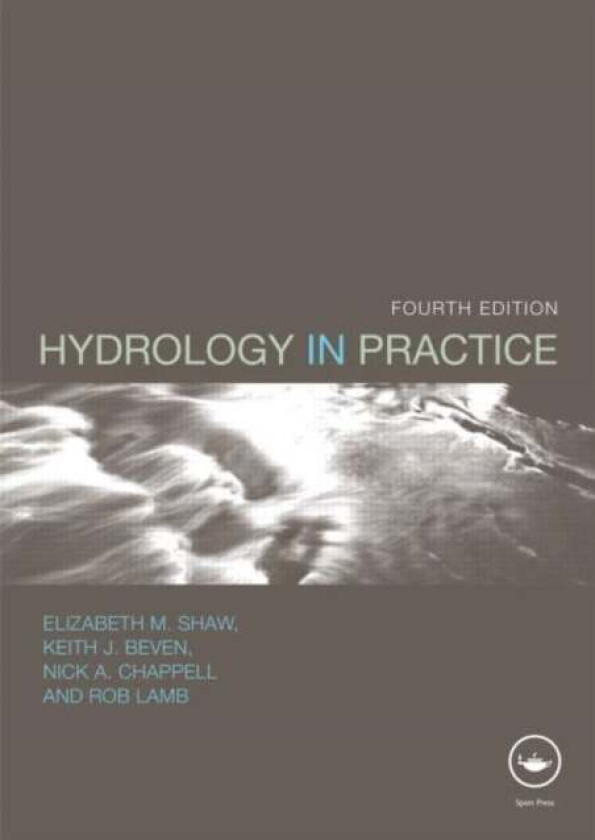 Hydrology in Practice av Elizabeth M. Shaw, Keith J. Beven, Nic Chappell
