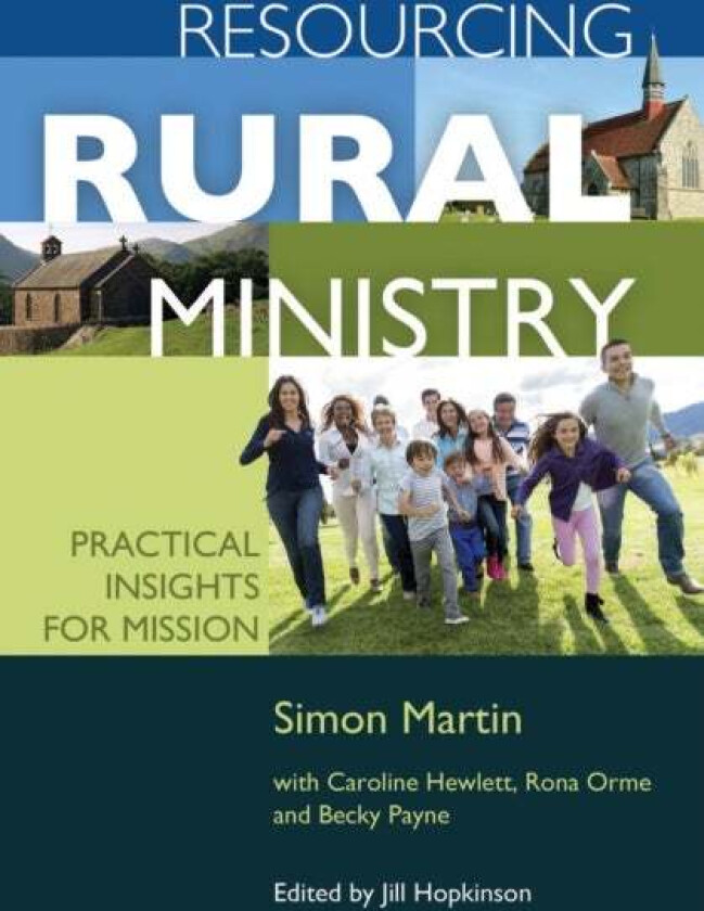 Resourcing Rural Ministry av Simon Martin, Caroline Hewlett, Rona Orme, Becky Payne