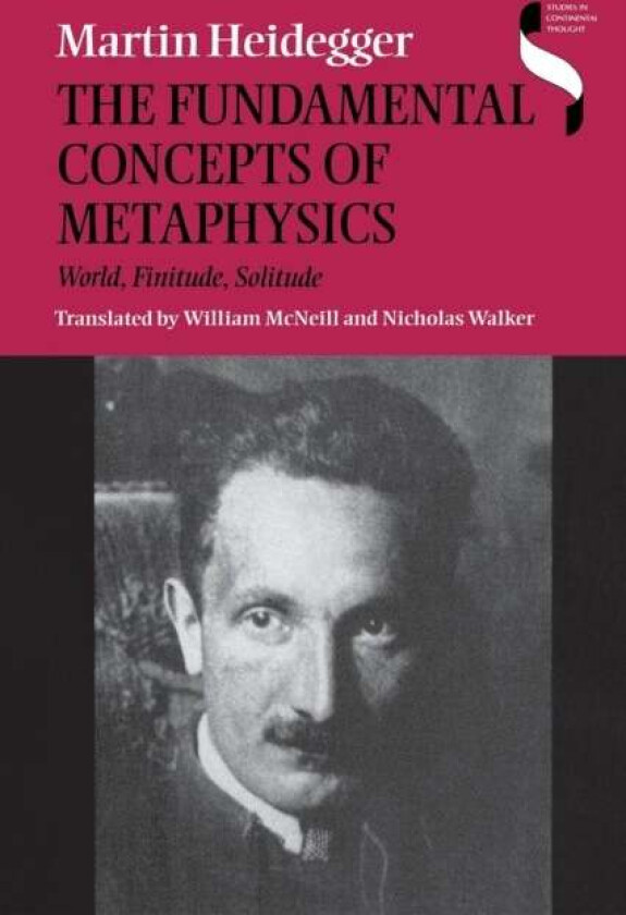 The Fundamental Concepts of Metaphysics av Martin Heidegger